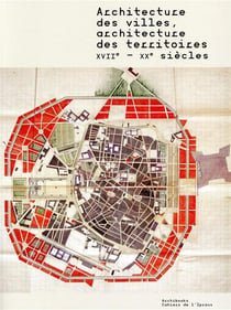Architecture des villes, architecture des territoires - xviie-xxe siecles