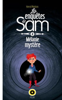 Les enquêtes de Sam t.2 - Mélanie mystère