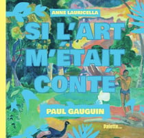 Paul Gauguin : si l'art m'était conté