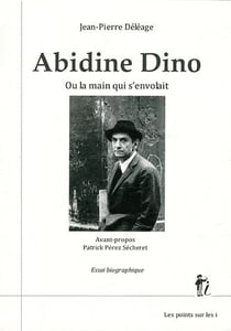 Abidine Dino - ou la main qui s?envole