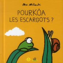 Pourkôa les escargots ?