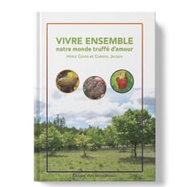 Vivre ensemble, un monde truffé d'amour