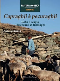 Capraghji è pecuraghji - roba è casgiu, troupeaux et fromages