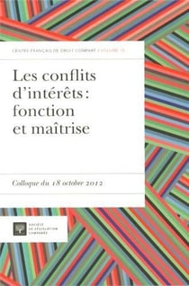 Les conflits d'interets : fonction et maitrise - colloque du 18 octobre 2012