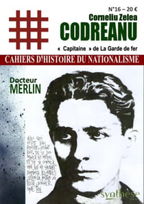 Corneliu Zelea Codreanu : "Capitaine" de la Garde de fer