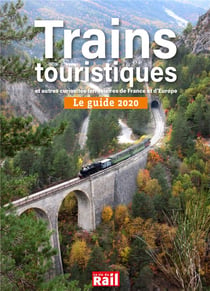 Trains touristiques et autres curiosités ferroviaires de France et d'Europe - le guide 2020