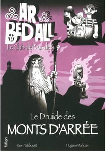 Ar bed all - Le club de l'au-delà Tome 7 : le druide des monts d'Arrée