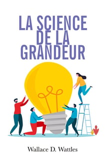 La science de la grandeur : Comment devenir un génie