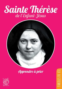Sainte Thérèse de l'enfant Jésus - apprendre à prier