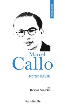 Prier 15 jours avec... Tome 258 : Marcel Callo, martyr du STO