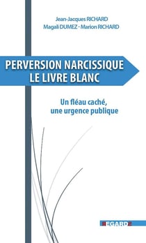Perversion narcissique : Le Livre Blanc