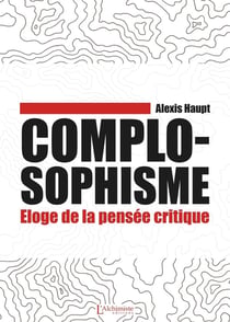 Complosophisme : Éloge de la pensée critique