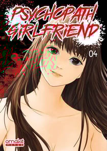Psychopath girlfriend Tome 4