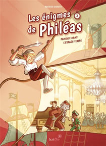 Les énigmes de Phileas Tome 2 : panique dans l'espace temps
