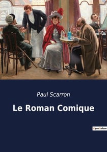 Le Roman Comique : Une exploration des romans comiques et satiriques du XVIIe siècle