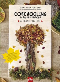 Coschooling : au fil des saisons - 100 activités pour les 2 à 8 ans