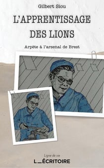 L'apprentissage des lions : Arpète à l'arsenal de Brest