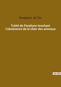 Traité de porphyre touchant l'abstinence de la chair des animaux