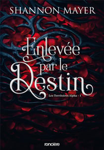 Les Territoires Alpha Tome 1 : Enlevée par le destin