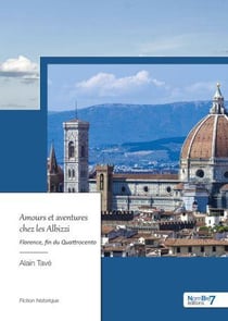 Amours et aventures chez les Albizzi : Florence, fin du Quattrocento