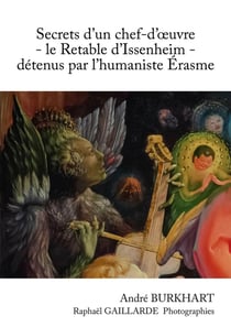 Secrets d'un chef-d'œuvre - le Retable d'Issenheim - détenus par l'humaniste Erasme