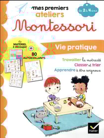 Mes premiers ateliers montessori - vie pratique - de 2 à 4 ans
