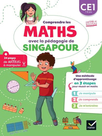 Comprendre les maths avec la pédagogie de Singapour - CE1 - Je manipule, je comprends, je m'entraîne