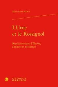 L'urne et le rossignol - représentations d'electre, antiques et modernes