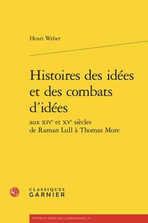 Histoires des idées et des combats d'idées aux XIVe et XVe siècles de Raman Lull à Thomas More