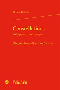 Constellations. poétiques en contretemps : Giacomo Leopardi et Italo Calvino