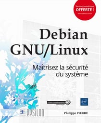 Debian GNU/Linux - maîtrisez la sécurité du système