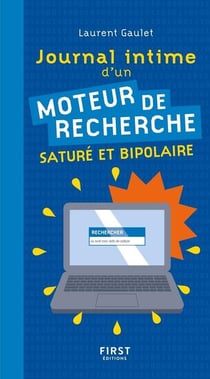 Journal intime d'un moteur de recherche saturé et bipolaire