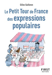 Le petit Tour de France des expressions populaires (2e édition)