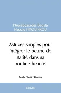 Astuces simples pour integrer le beurre de karite dans sa routine beaute - je me lance dans la team