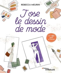 J'ose le dessin de mode : 40 défis pour se lancer
