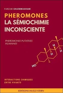 Phéromones, la sémiochimie inconsciente - phéromones putatives humaines