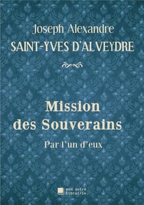 Mission des souverains - par l'un d'eux