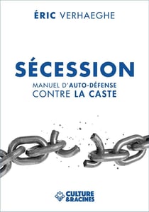 Sécession : manuel d'auto-défense contre la caste