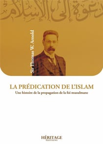La prédication de l'islam, une histoire de la propagation de la foi musulmane