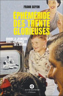 Éphéméride des trente glorieuses  : Quand la jeunesse avait confiance en l'avenir