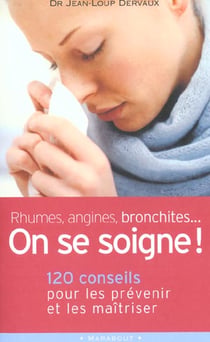 Rhumes angines bronchites - on se soigne