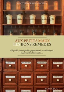 Aux petits maux les bons remèdes