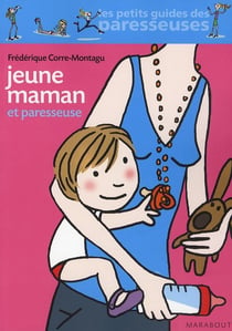 Jeune maman et paresseuse