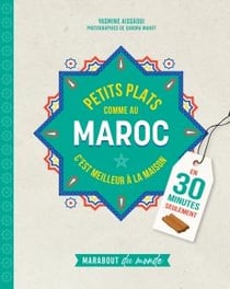 Petits plats comme au Maroc en 30 minutes seulement