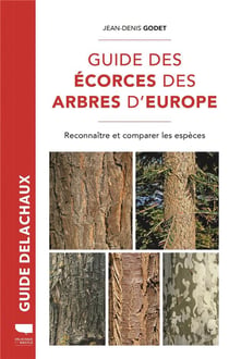 Guide des écorces des arbres d'Europe : Reconnaître et comparer les espèces