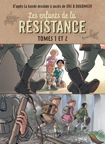 Les enfants de la Résistance : Intégrale Tomes 1 et 2