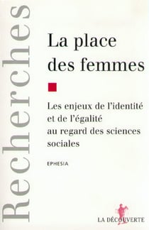 La place des femmes les enjeux de l'identité et del'égalité au regard des sciences sociales