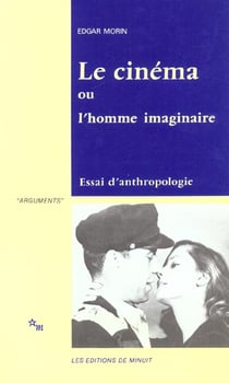 Le cinéma ou l'homme imaginaire - essai d'anthropologie