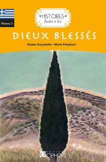 Histoires faciles à lire : dieux blessés
