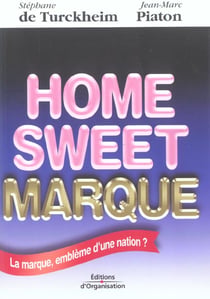 Home sweet marque. la marque embleme d une nation ?